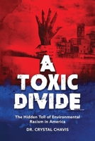 A Toxic Divide: The Hidden Toll of Environmental Racism in America B0G8TV6KBB Book Cover