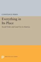 Everything in Its Place: Social Order and Land Use in America 0691028192 Book Cover