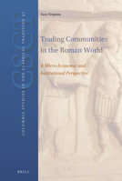 Trading Communities in the Roman World: A Micro-Economic and Institutional Perspective 9004238603 Book Cover