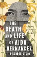 The Death and Life of Aida Hernandez: A Border Story 1250251230 Book Cover