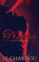 Trophy: The Complete Serial Collection 154123796X Book Cover