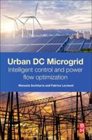 Urban DC Microgrid: Intelligent Control and Power Flow Optimization 0128037369 Book Cover