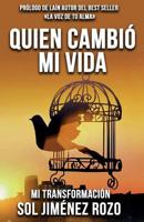 Quien Cambi� Mi Vida: Mi Transformaci�n 8417781188 Book Cover