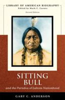 Sitting Bull and the Paradox of Lakota Nationhood 0321421922 Book Cover