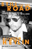 Still on the Road: The Songs of Bob Dylan Vol. 2 1974-2008 1556528442 Book Cover