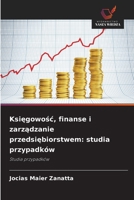 Ksiegowosc, finanse i zarzadzanie przedsiebiorstwem: studia przypadków: Studia przypadków (Polish Edition) 6206833844 Book Cover