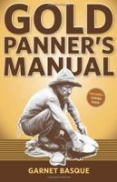 Gold Panner's Manual: A Complete Guide for the Novice 1558218734 Book Cover