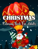 Christmas Coloring Book For Adults: An Adult Coloring Book with Fun Easy and Relaxing Coloring Pages Christmas Inspired Scenes and Designs for Stress Relieving And Adults Relaxation. B08P2JGBV4 Book Cover