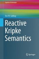 Reactive Kripke Semantics 3662514362 Book Cover