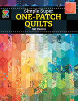 Simple Super One-Patch Quilts 1604600683 Book Cover