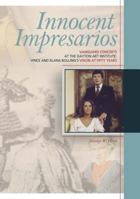 Innocent Impresarios: Vanguard Concerts at the Dayton Art Institute: Vince and Elana Bolling's Vision at Fifty Years 1933197943 Book Cover