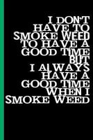 Smoke Weed: Cannabis College Ruled Notebook 1797036645 Book Cover