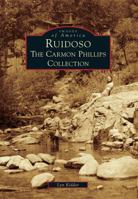 Ruidoso: The Carmon Phillips Collection 1467131857 Book Cover