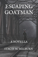 Escaping Goatman: A Novella B0GS8MCG2G Book Cover