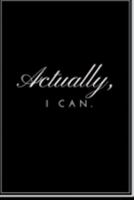 Actually, I Can: An Inspirational Journal For Women or Girls 1691903302 Book Cover