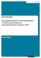 Die parlamentarische Untersuchung der "Ursachen des deutschen Zusammenbruches im Jahre 1918" 3656250545 Book Cover