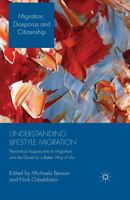 Understanding Lifestyle Migration: Theoretical Approaches to Migration and the Quest for a Better Way of Life 1349460451 Book Cover