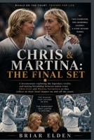 Chris & Martina: The Final Set: A documentary exploring the legendary rivalry and lasting friendship between tennis icons Chris Evert and Martina ... on their final chapter on and off the court. B0H6LHXN6J Book Cover