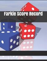 Farkle Score Record: Dice Game Sheet for Keeping Scoring for Multi-Player Fun Board Games 1792885911 Book Cover