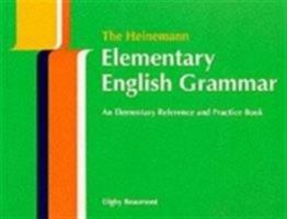 The Heinemann Elementary English Grammar (Without Key): An Elementary Reference and Practice Book 0435283685 Book Cover