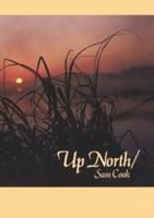 Up North (Outdoor Essays & Reflections) 0938586092 Book Cover