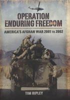 Operation Enduring Freedom: The Seeds of War in Afghanistan 1848845642 Book Cover