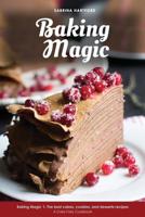 Baking Magic: The best cakes, cookies and desserts recipes 1986721817 Book Cover