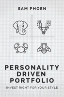 Personality Driven Portfolio: Invest Right for Your Style 9814828300 Book Cover