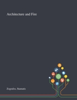 Architecture and Fire 1013293266 Book Cover