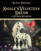 Niggle's Velveteen Dream & Other Stories 1989489125 Book Cover