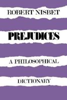 Prejudices: A Philosophical Dictionary 067470066X Book Cover