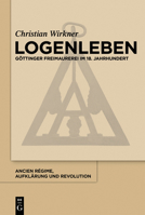 Logenleben: G�ttinger Freimaurerei Im 18. Jahrhundert 3110618419 Book Cover