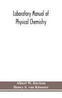 Laboratory manual of physical chemistry 9354153046 Book Cover