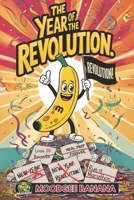 The Year Of The Revolution: Join the Banana Revolution for a Life Full of Joy and Quirks B0DRYZ11DT Book Cover