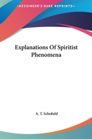 Explanations Of Spiritist Phenomena 1425363016 Book Cover