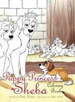 Puppy Princess Sheba: Coloring Book 0998461008 Book Cover