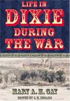 Life in Dixie During the War (Civil War Georgia) 1502917181 Book Cover