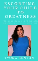 Escorting Your Child To Greatness 1724880284 Book Cover