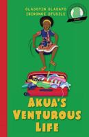 Girl to the World: Akua's Venturous Life 0997324406 Book Cover