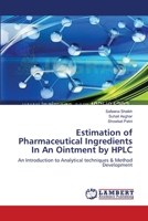 Estimation of Pharmaceutical Ingredients In An Ointment by HPLC 3659355372 Book Cover