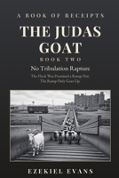 The Judas Goat — Book Two: No Tribulation Rapture B0HBMFKW7C Book Cover