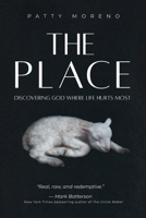 The Place: Discovering God Where Life Hurts Most B0GSS5SGGT Book Cover