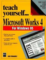 Teach Yourself... Works for Windows 95 (Teach Yourself) 1558284532 Book Cover