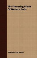 The Flowering Plants Of Western India 135520867X Book Cover