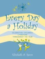 Every Day a Holiday: Celebrating Children's Literature throughout the Year (School Library Media Series, No. 21) 081084043X Book Cover