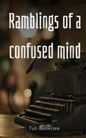 Ramblings of a confused mind 9357696636 Book Cover