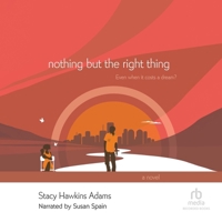 Nothing But the Right Thing: Even When It Costs a Dream? B0FV3TDCJ6 Book Cover