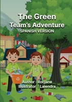 The Green Team's Adventure Spanish Version (Spanish Edition) B0CQNXYKWV Book Cover