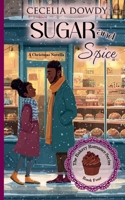 Sugar and Spice: A Clean and Wholesome Sweet Inspirational Small-Town Christmas Romance (The Bakery Romance Series Book 4) 1962537978 Book Cover