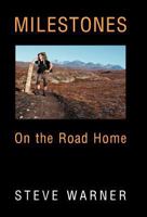 Milestones: On the Road Home 1449763375 Book Cover